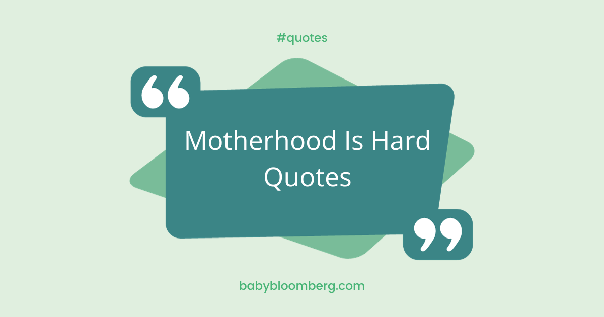 Motherhood Is Hard Quotes