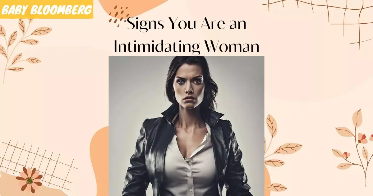 Signs You Are an Intimidating Woman