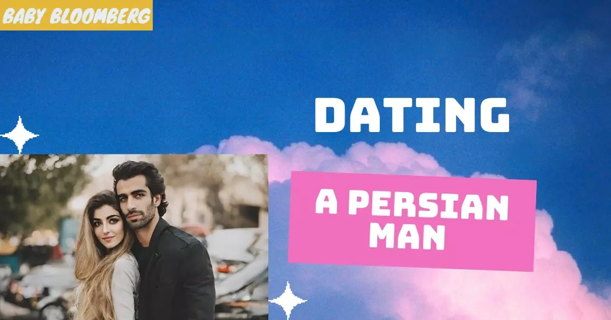 dating a persian man